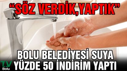"Söz verdik,yaptık"... Bolu Belediyesi suya yüzde 50 indirim yaptı