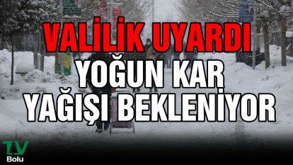 Valilik uyardı: Yoğun kar yağışı bekleniyor