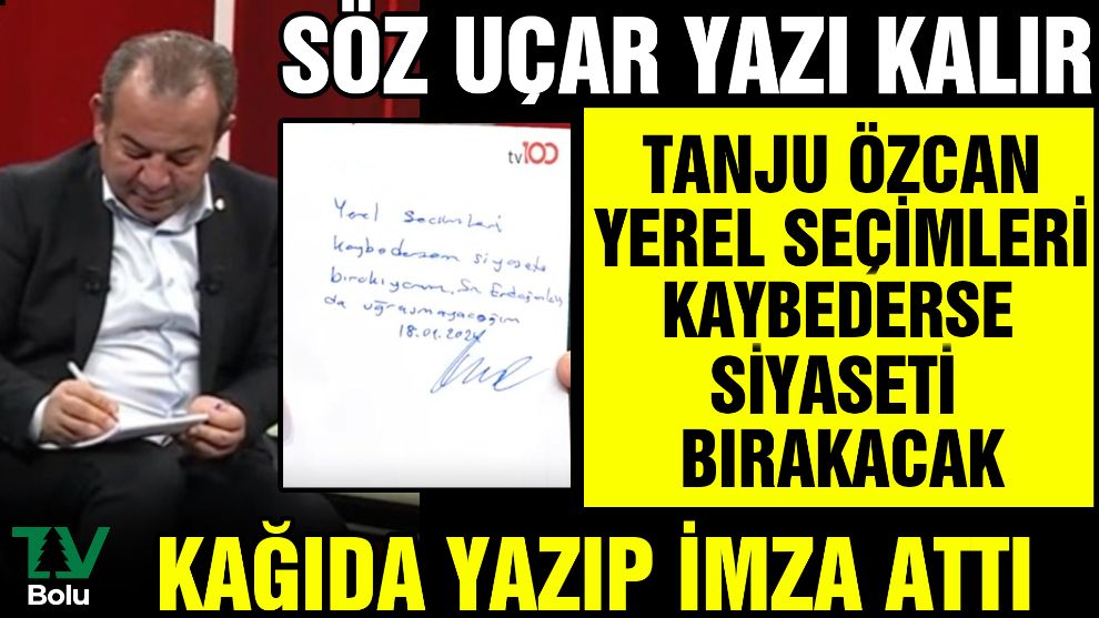 Tanju Özcan yerel seçimleri kaybederse siyaseti bırakacak...Kağıda yazıp imza attı