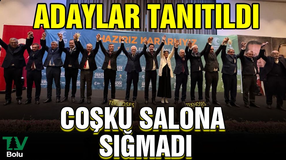 Adaylar tanıtıldı coşku salona sığmadı