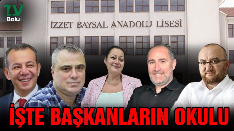 Başkanların okulu İzzet Baysal Anadolu Lisesi