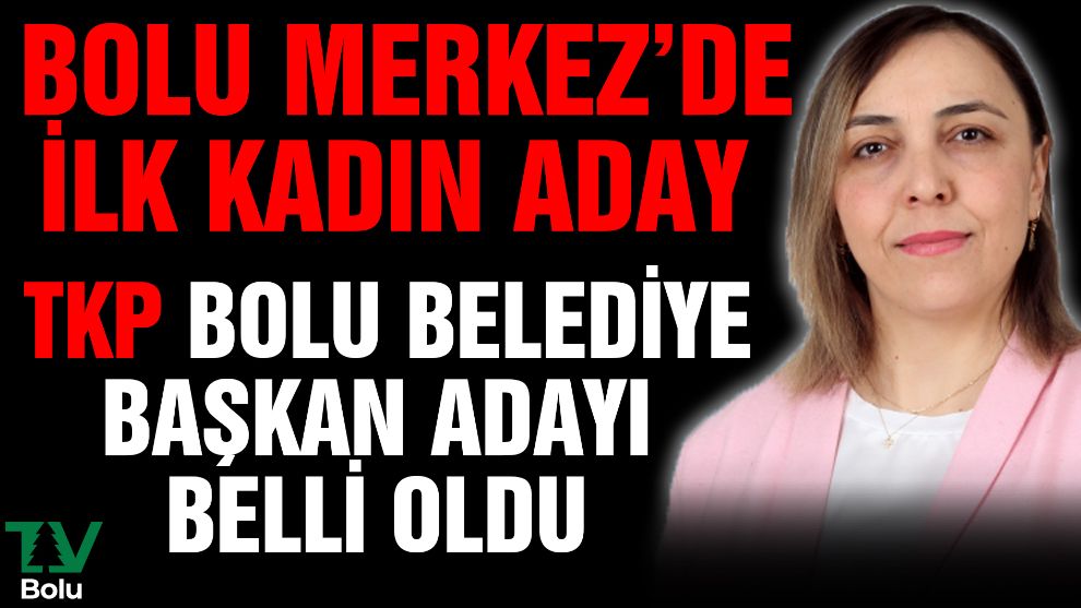 Bolu Merkez'de ilk kadın aday... TKP'nin Bolu Belediye Başkanı Adayı belli oldu