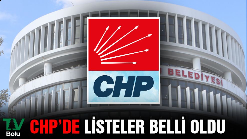 CHP'de listeler belli oldu