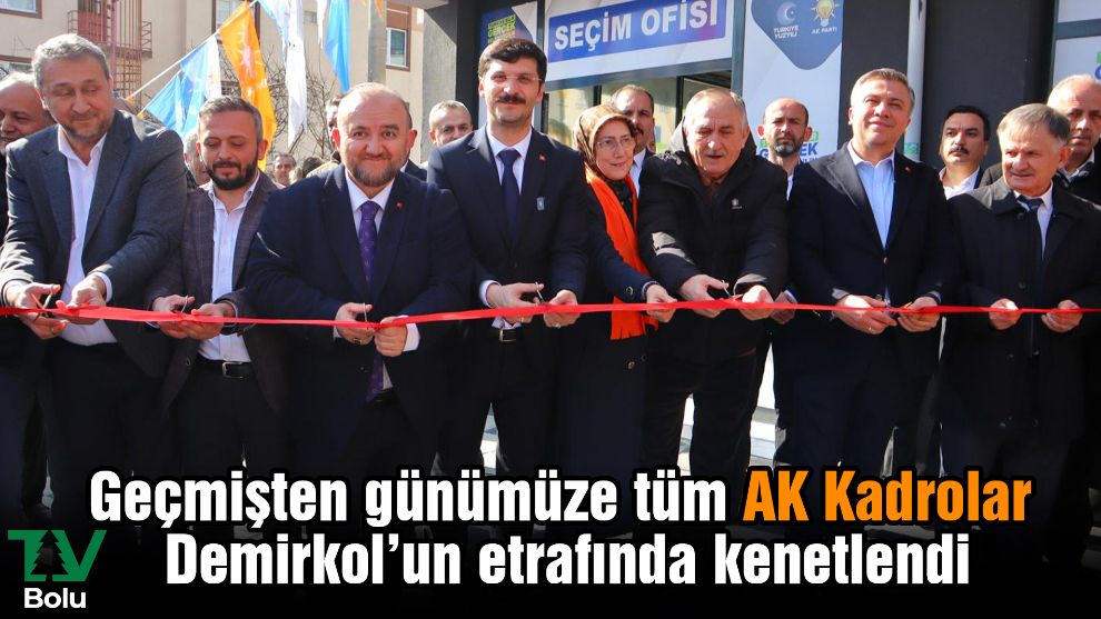 Geçmişten günümüze tüm AK Kadrolar Demirkol’un etrafında kenetlendi