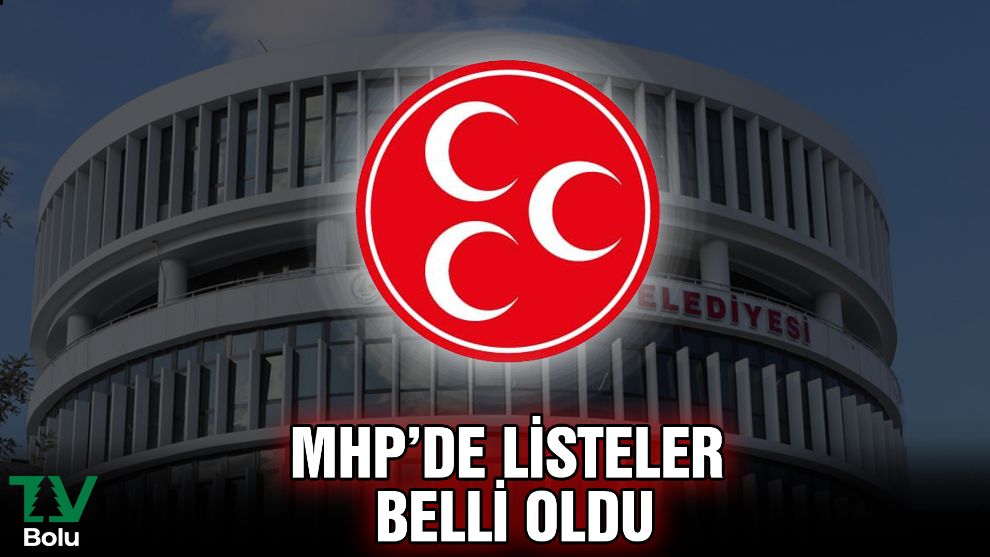MHP'de listeler belli oldu