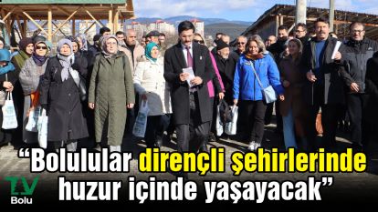 Demirkol: “Bolulular dirençli şehirlerinde huzur içinde yaşayacak”