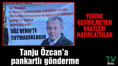 Tanju Özcan'a pankartlı gönderme...Yerine getirilmeyen vaatleri hatırlattılar