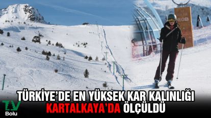 Türkiye'de en yüksek kar kalınlığı Kartalkaya'da ölçüldü