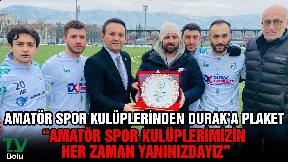 Amatör Spor Kulüplerinden Durak'a plaket