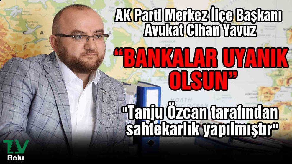 AK Parti Merkez İlçe Başkanı  Avukat Cihan Yavuz 