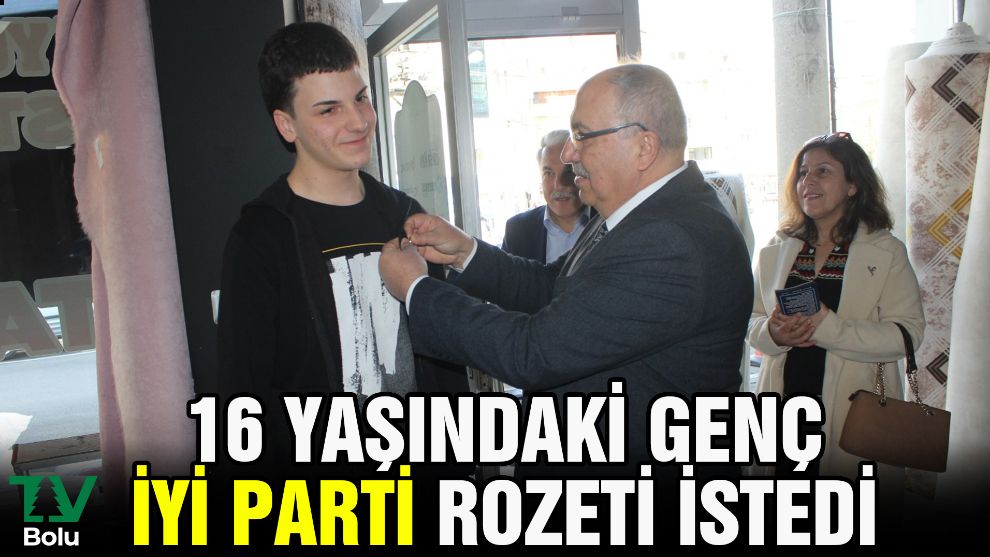 16 yaşında ki genç İYİ Parti rozeti istedi