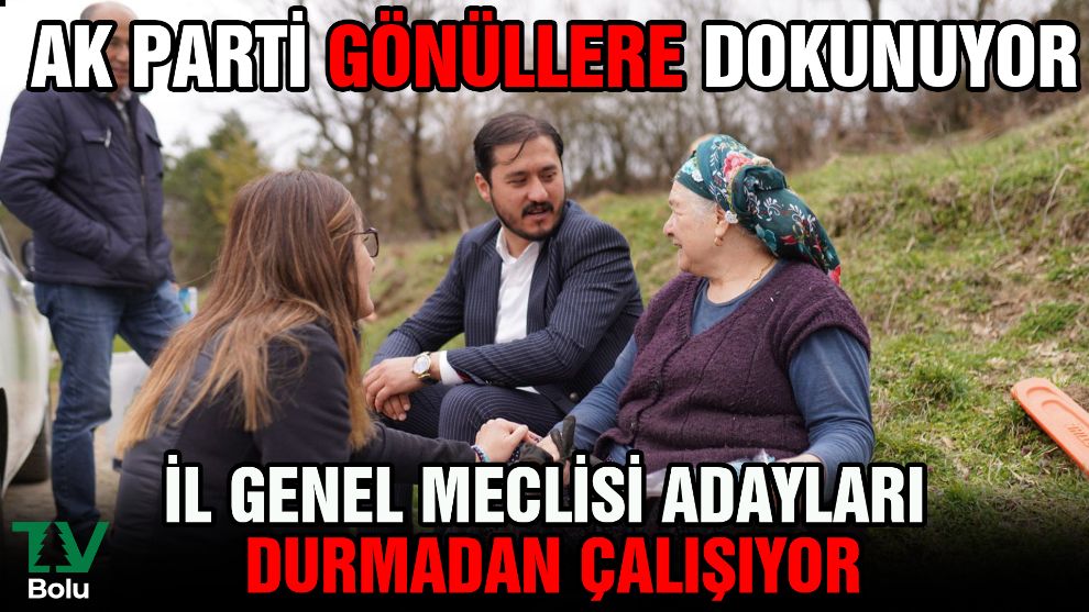 AK Parti gönüllere dokunuyor...İl Genel Meclis Adayları durmadan çalışıyor