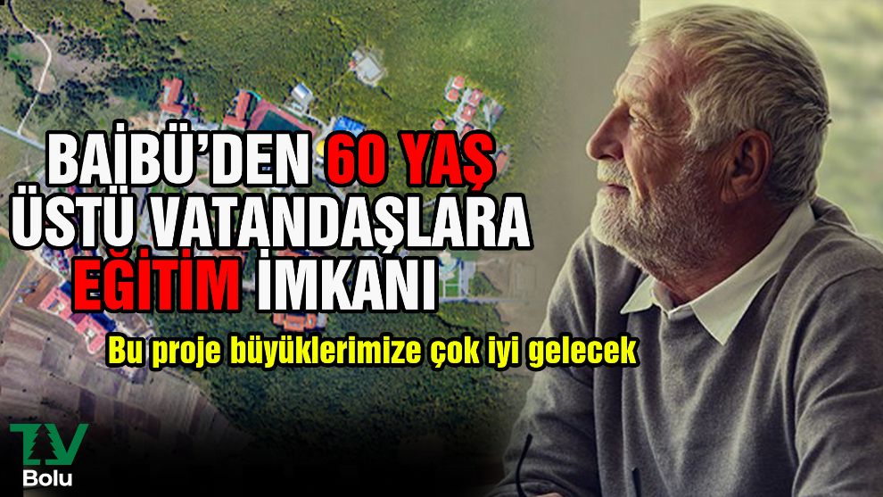 BAİBÜ'den 60 yaş üstü vatandaşlara eğitim imkanı