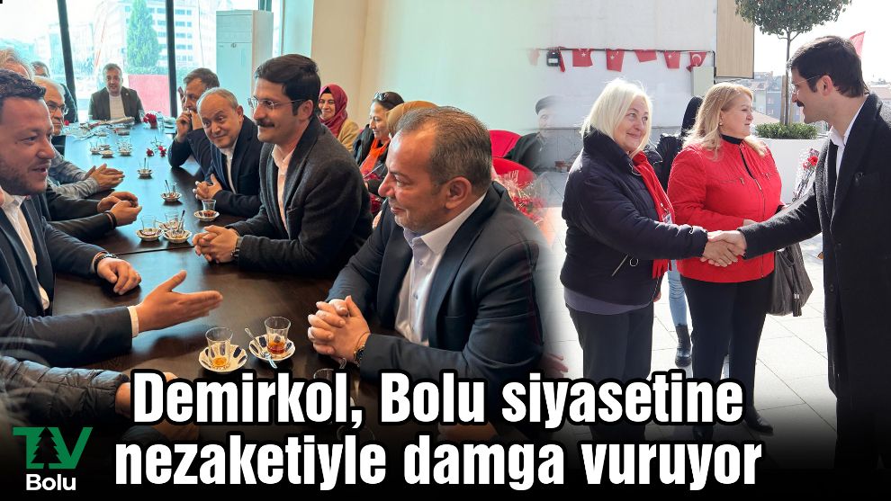 Demirkol, Bolu siyasetine nezaketiyle damga vuruyor