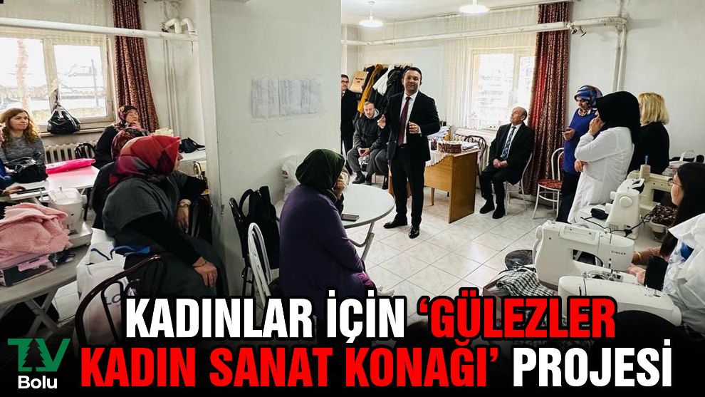 Kadınlar için 'Gülezler Kadın Sanat Sokağı' projesi