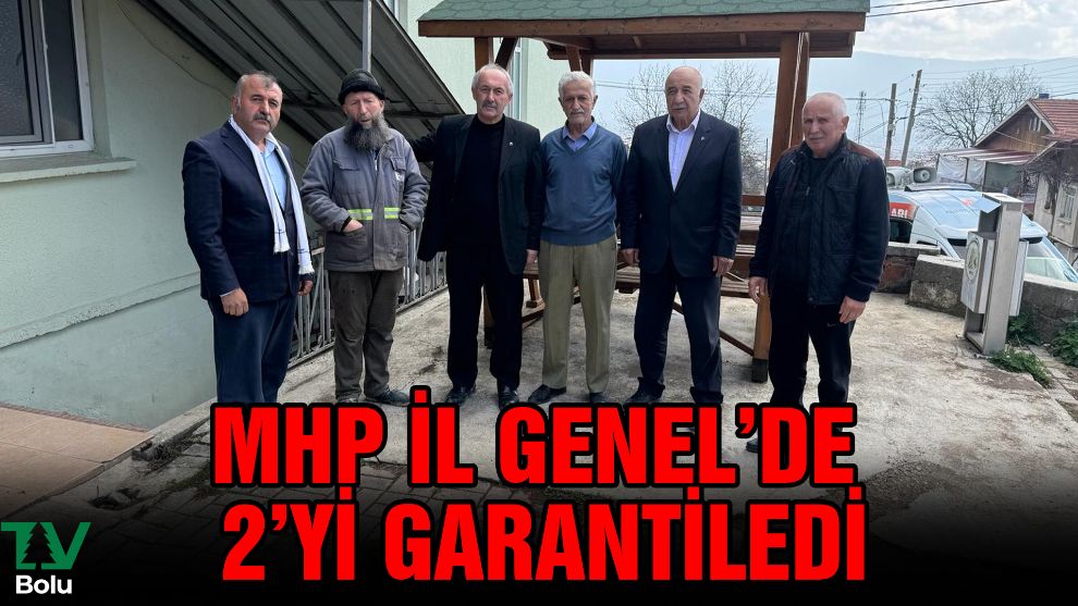 MHP İl Genel'de 2'yi garantiledi...3'üncü adayı zorluyor
