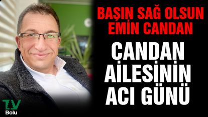 Başın sağ olsun Emin Candan...Candan ailesinin acı günü