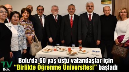 Bolu'da 60 yaş üstü vatandaşlar için “Birlikte Öğrenme Üniversitesi” başladı