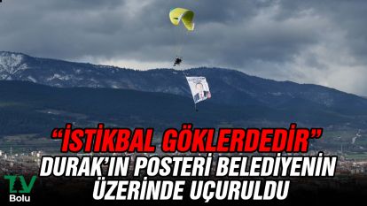 İlhan Durak'ın posteri belediyenin üzerinde uçuruldu