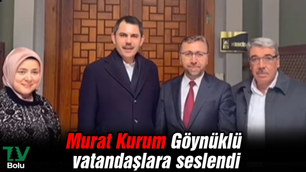 Murat Kurum Göynüklü vatandaşlara seslendi