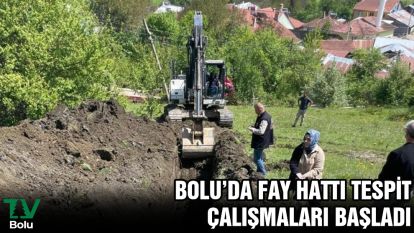 BOLU'DA FAY HATTI TESPİT ÇALIŞMALARI BAŞLADI
