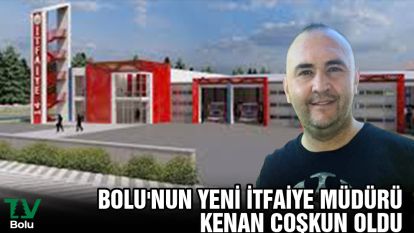 Bolu'nun yeni İtfaiye Müdürü Kenan Coşkun oldu