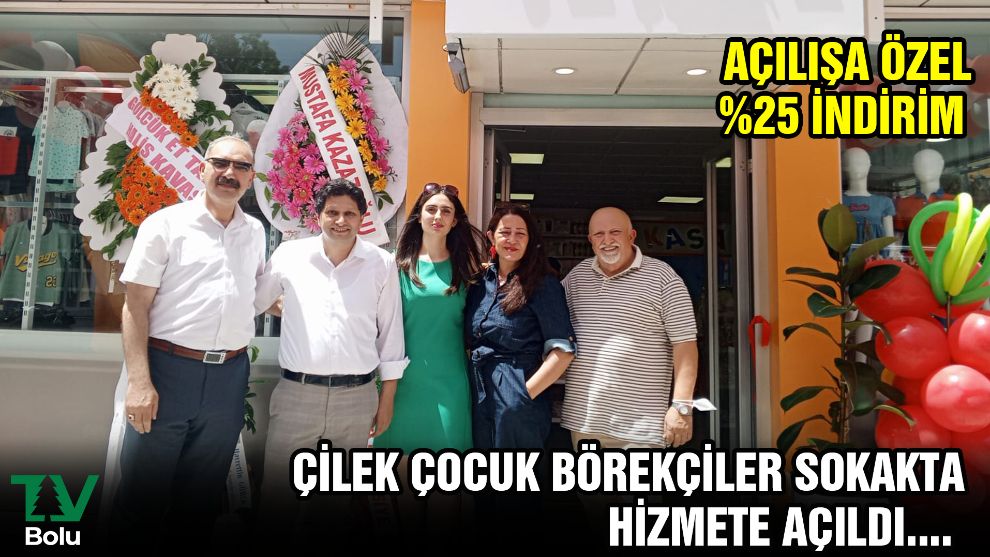 Çilek Çocuk Börekçiler Sokakta hizmete açıldı.... Açılışa özel %25 indirim