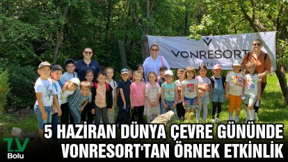 5 Haziran Dünya Çevre Gününde Vonresort'tan örnek etkinlik