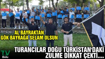 Turancılar Doğu Türkistan'daki zulme dikkat çekti.... Al Bayraktan Gök Bayrağa selam olsun