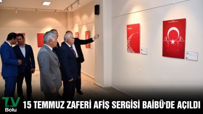 15 Temmuz Zaferi afiş sergisi BAİBÜ'de açıldı