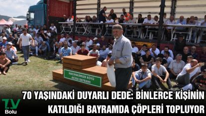 70 yaşındaki duyarlı dede: Binlerce kişinin katıldığı bayramda çöpleri topluyor