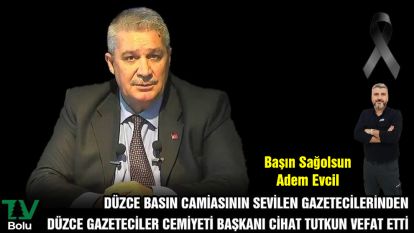 Düzce basın camiasının sevilen gazetecilerinden Düzce Gazeteciler Cemiyeti Başkanı Cihat Tutkun vefat etti.