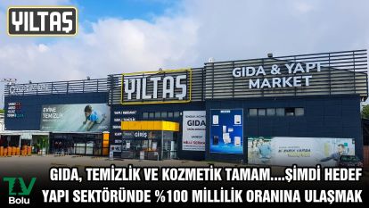 Gıda, temizlik ve kozmetik TAMAM....Şimdi hedef  yapı sektöründe %100 millilik oranına ulaşmak