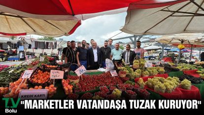 "Marketler vatandaşa tuzak kuruyor"