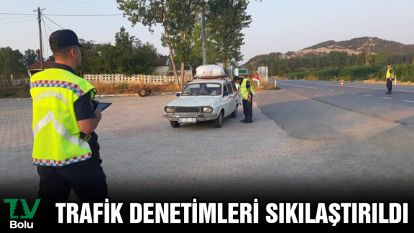 Trafik denetimleri sıkılaştırıldı