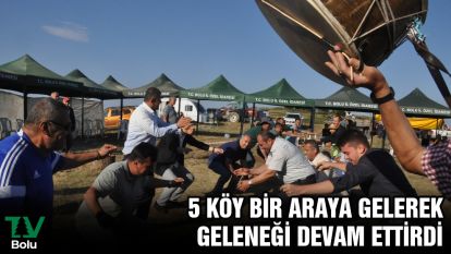 5 köy bir araya gelerek geleneği devam ettirdi