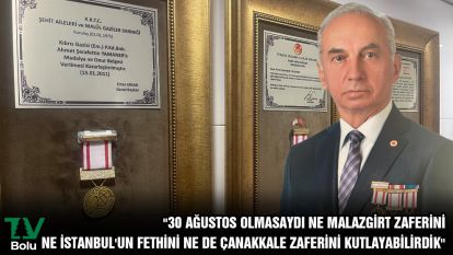 AHMET KOMUTAN'DAN 30 AĞUSTOS MESAJI "30 AĞUSTOS OLMASAYDI NE MALAZGİRT ZAFERİNİ NE İSTANBUL'UN FETHİNİ NE DE ÇANAKKALE ZAFERİNİ KUTLAYABİLİRDİK"