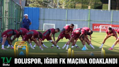 Boluspor, Iğdır FK maçına odaklandı