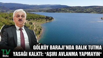Gölköy Barajı'nda balık tutma yasağı kalktı: "Aşırı avlanma yapmayın"