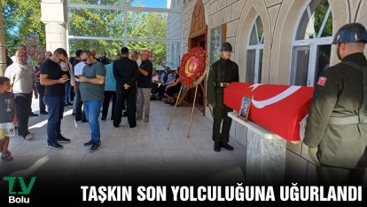 Taşkın son yolculuğuna uğurlandı.