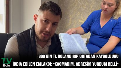 800 bin TL dolandırıp ortadan kaybolduğu iddia edilen emlakçı: "Kaçmadım, adresim yurdum belli"