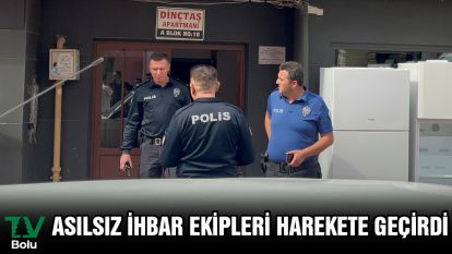Asılsız ihbar ekipleri harekete geçirdi