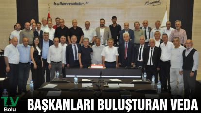 BAŞKANLARI BULUŞTURAN VEDA