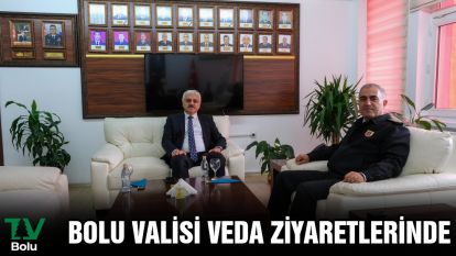 Bolu Valisi veda ziyaretlerinde