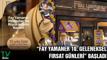 “Fay Yamaner 10. Geleneksel Fırsat Günleri” başladı