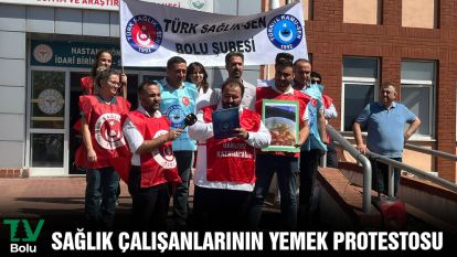 SAĞLIK ÇALIŞANLARININ YEMEK PROTESTOSU 