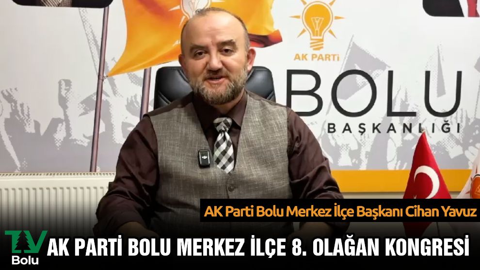 AK PARTİ MERKEZ İLÇE KONGRESİ 27 EKİM PAZAR GÜNÜ BİLSEM'DE