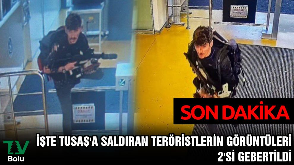 İŞTE TUSAŞ'A SALDIRAN TERÖRİSTLERİN GÖRÜNTÜLERİ....2'Sİ GEBERTİLDİ