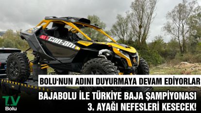 BOLU'NUN ADINI DUYURMAYA DEVAM EDİYORLAR...BajaBolu ile Türkiye Baja Şampiyonası 3. Ayağı Nefesleri Kesecek!