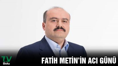 Fatih Metin'in acı günü